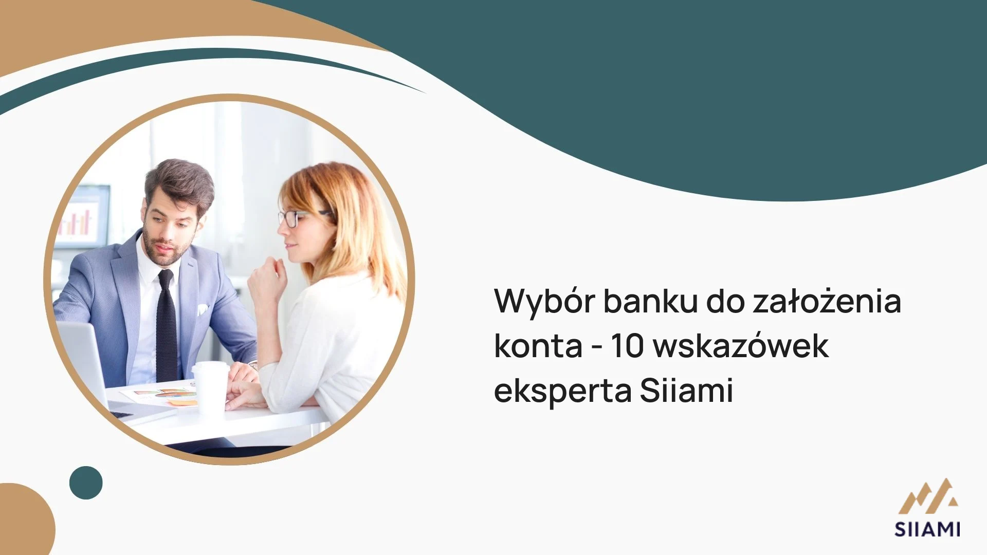 Wybór banku do założenia konta - 10 wskazówek eksperta Siiami