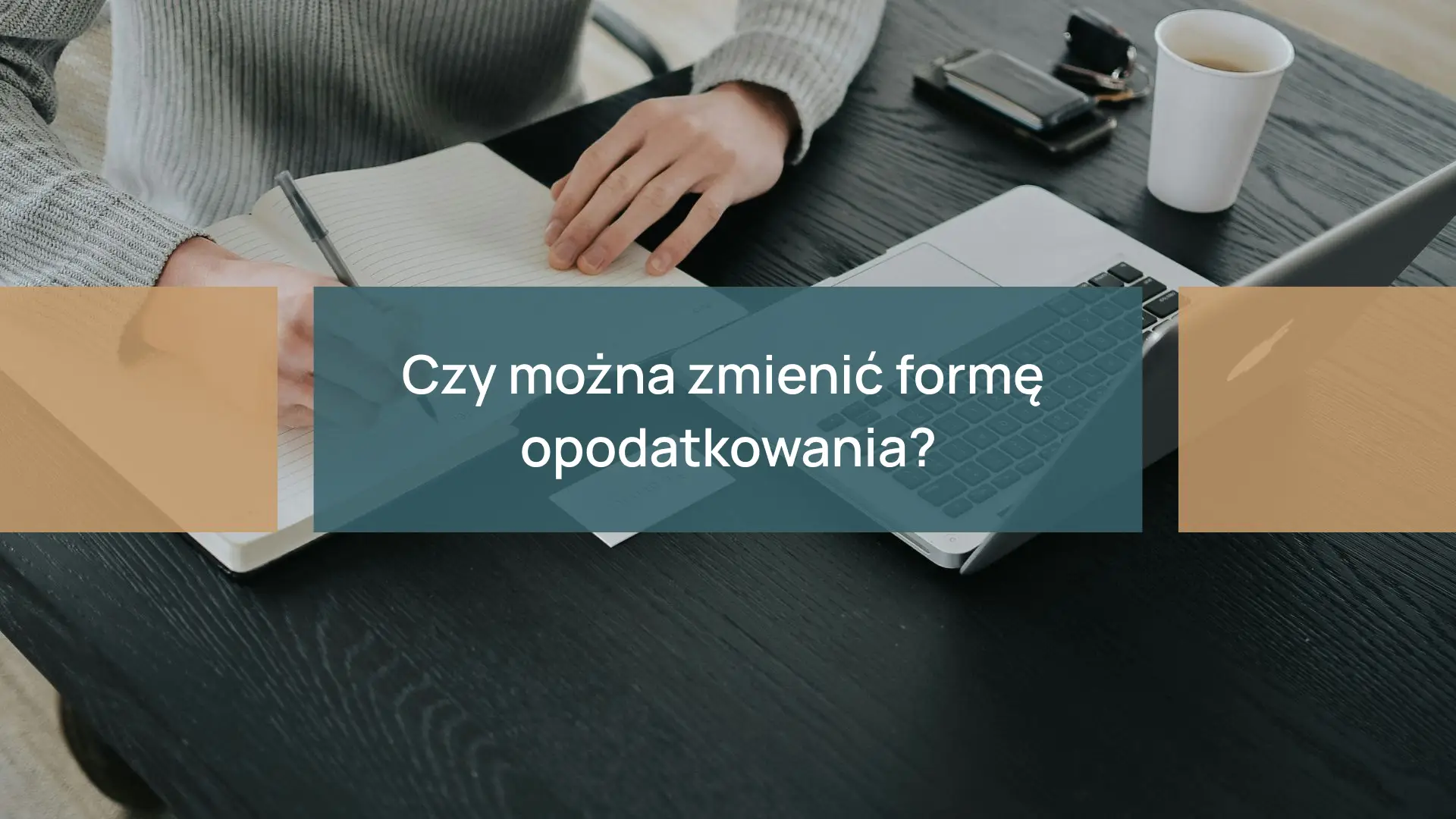 Czy mozna zmienic forme opodatkowania?