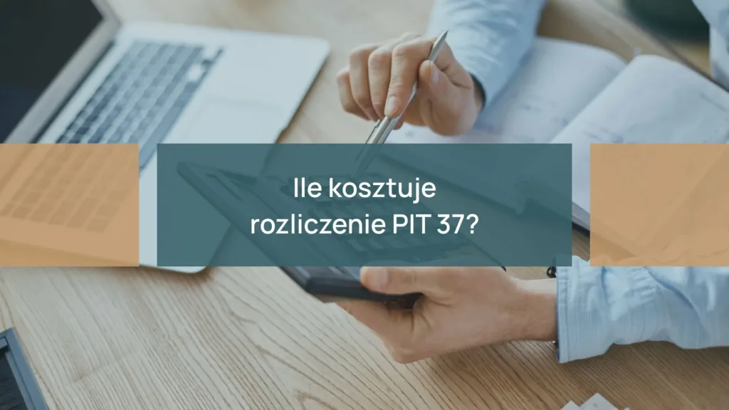 Ile kosztuje rozliczenie PIT 37?