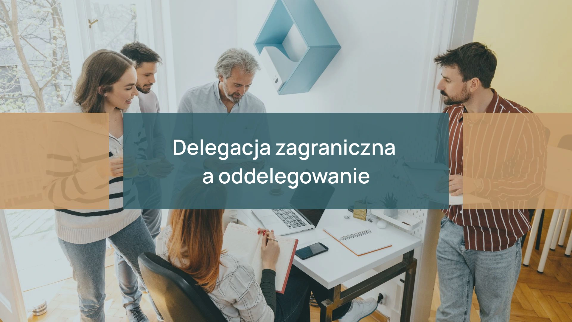 Delegacja zagraniczna a oddelegowanie: Jak rozróżnić i prawidłowo dokumentować?